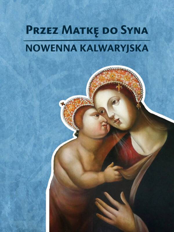 Przez matkę do syna nowenna kalwaryjska - wydawnictwo calvarianum