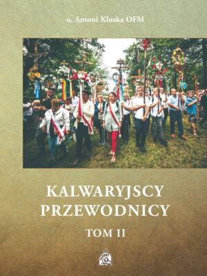 Przewodnicy Kalwaryjscy Tom 2 II - wydawnictwo CALVARIANUM