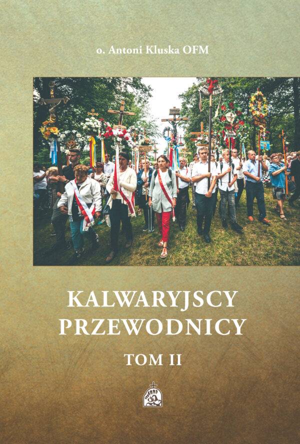Przewodnicy Kalwaryjscy Tom 2 II - wydawnictwo CALVARIANUM
