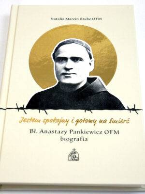 Anastazy Pankiewicz biografia CALVARIANUM